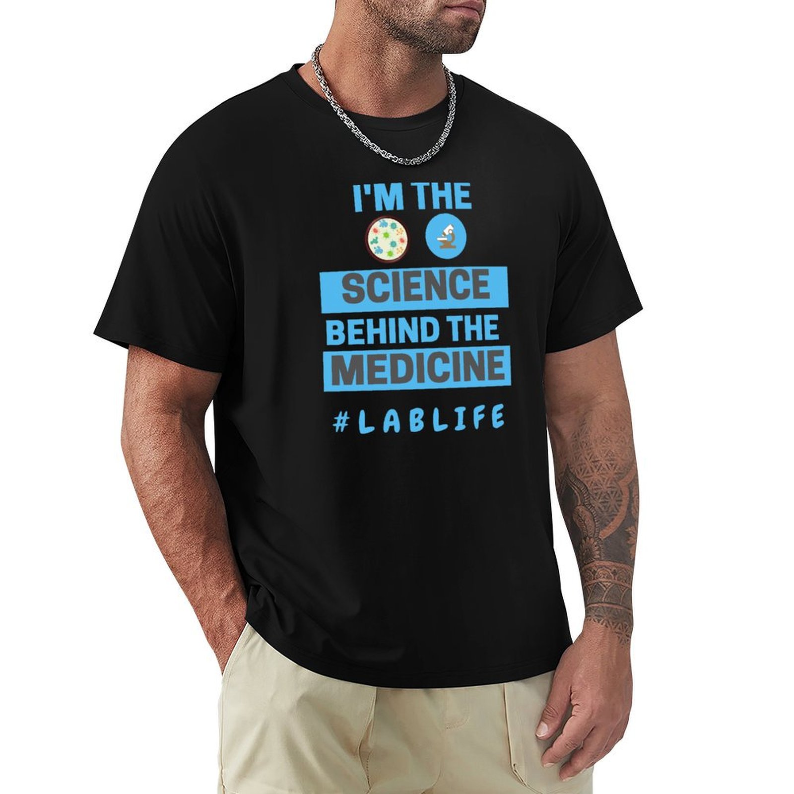 Medical Lab And Science - ฉันคือศาสตร์เบื้องหลังการแพทย์ # เสื้อยืด LABLIFE สำหรับนักวิทยาศาสตร์ห้องปฏิบัติการทางการแพทย์ เสื้อยืดสำหรับงานปาร์ตี้วันหยุดสำหรับผู้ชาย